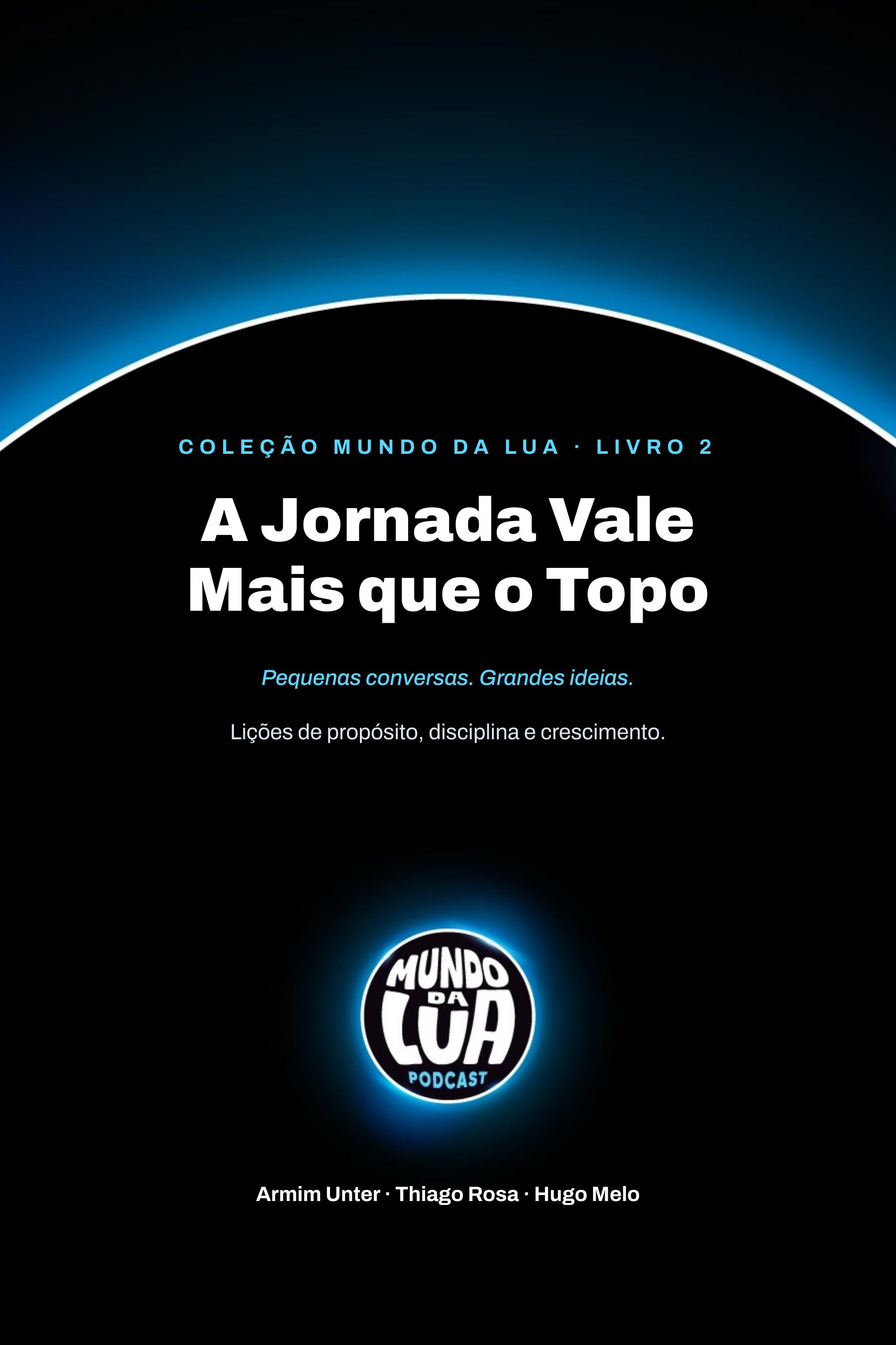 Capa do livro A Jornada Vale Mais que o Topo, da coleção Mundo da Lua